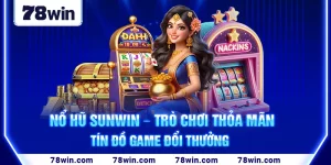 13-no-hu-sunwin-–-tro-choi-thoa-man-tin-do-game-doi-thuong