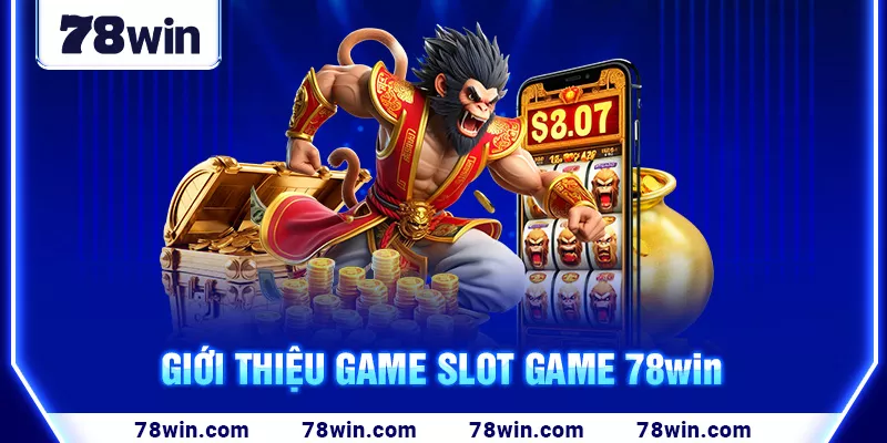 19-gioi-thieu-game-slot-game-78win