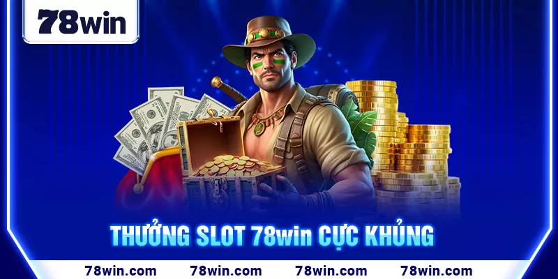 20-thuong-slot-78win-cuc-khung