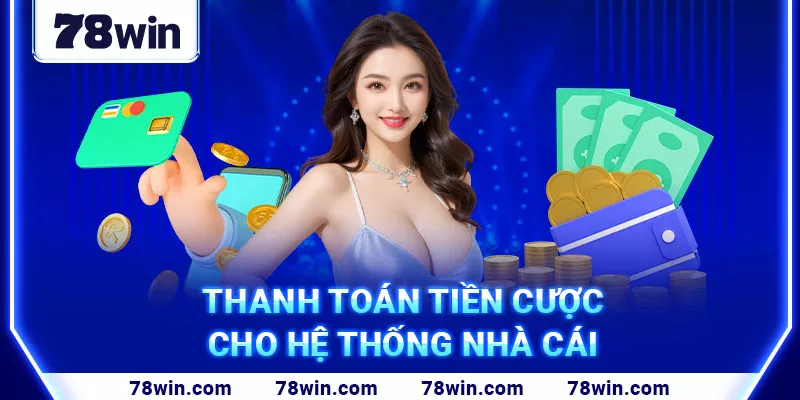 5. Thanh toán tiền cược cho hệ thống nhà cái