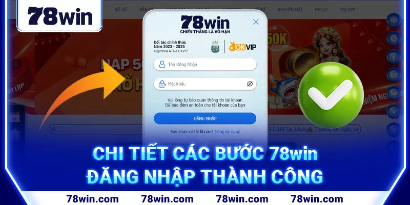 7-chi-tiet-cac-buoc-78win-dang-nhap-thanh-cong