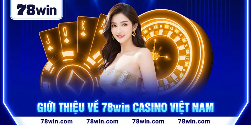 2-gioi-thieu-ve-78win-casino-viet-nam (1)