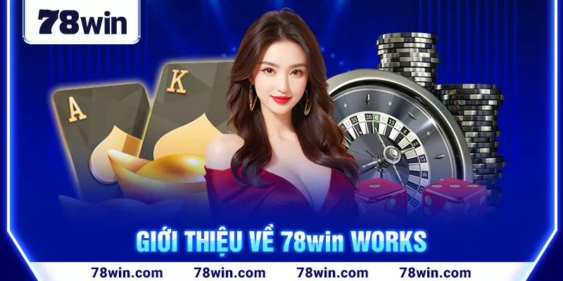 2-gioi-thieu-ve-78win-works