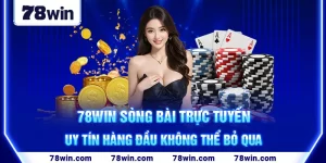 78win-song-bai-truc-tuyen-uy-tin-hang-dau-khong-the-bo-qua