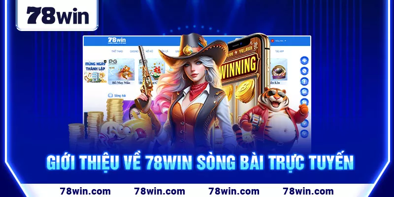 gioi-thieu-ve-78win-song-bai-truc-tuyen